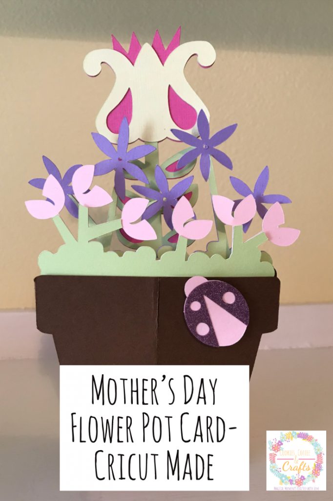 Mother’s Day Flower Pot Card- Cricut Made
