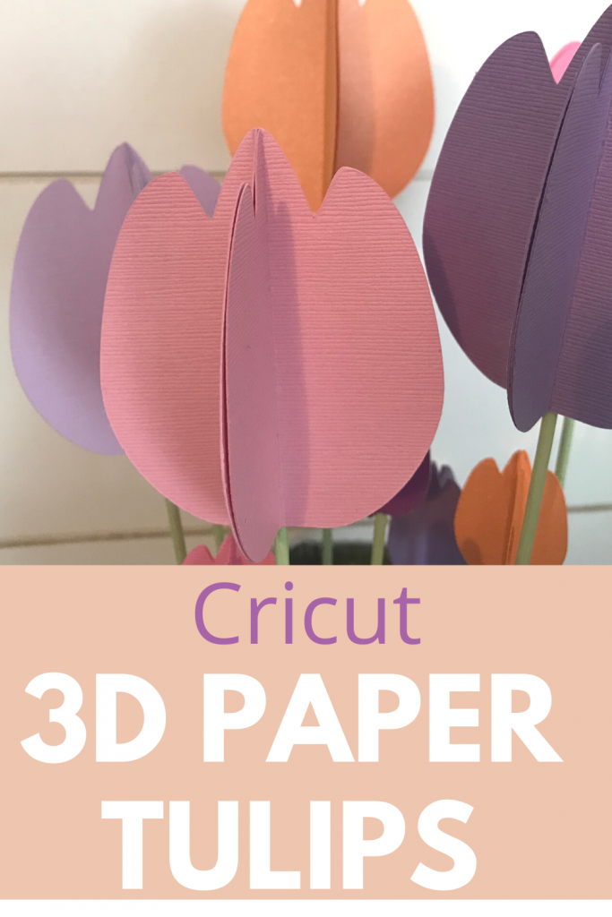 Cricut 3D Paper Tulips